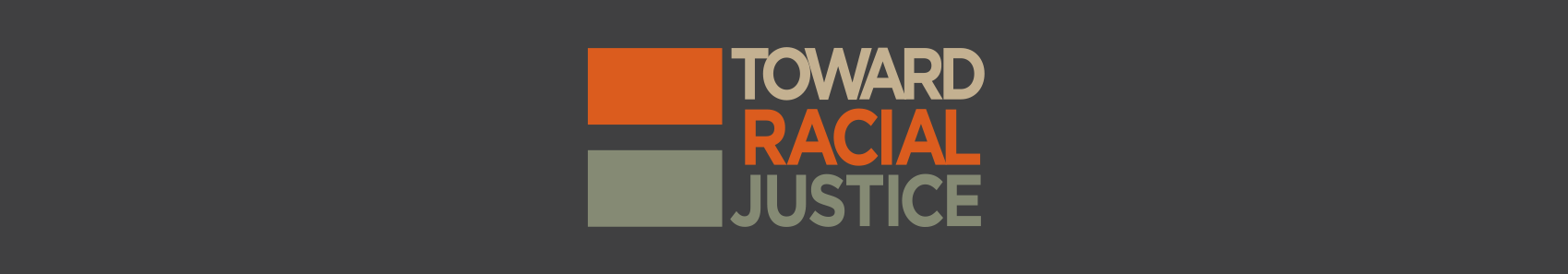 Toward Racial Justice